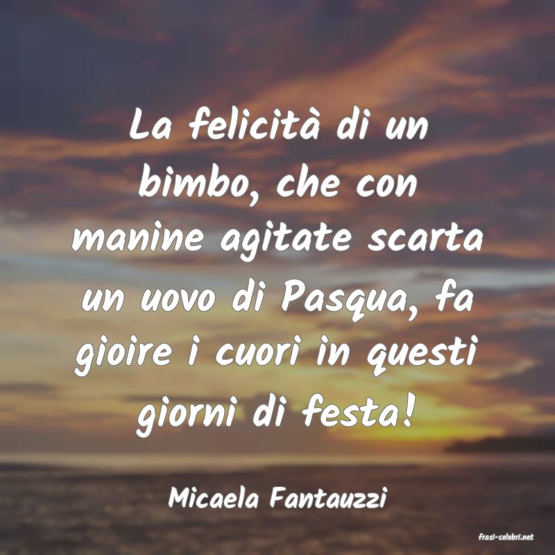 frasi di Micaela Fantauzzi