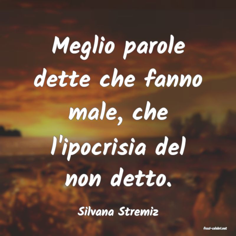 frasi di Silvana Stremiz