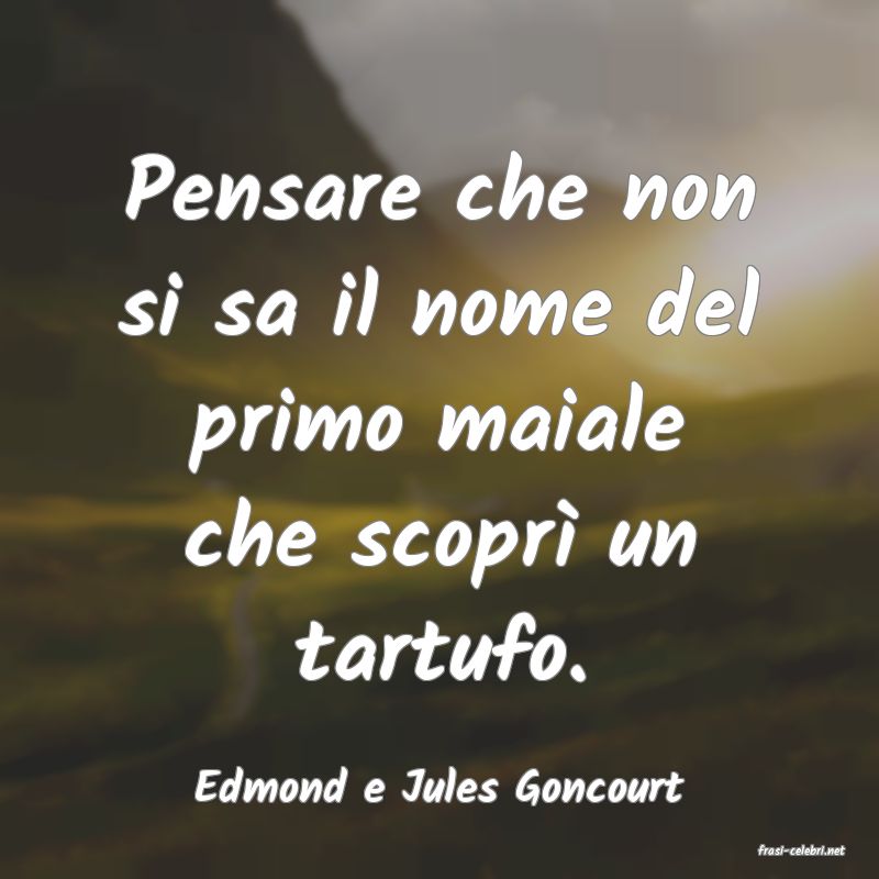 frasi di Edmond e Jules Goncourt