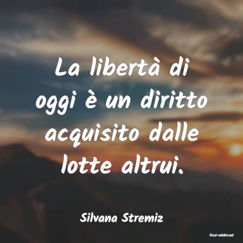 frasi di Silvana Stremiz