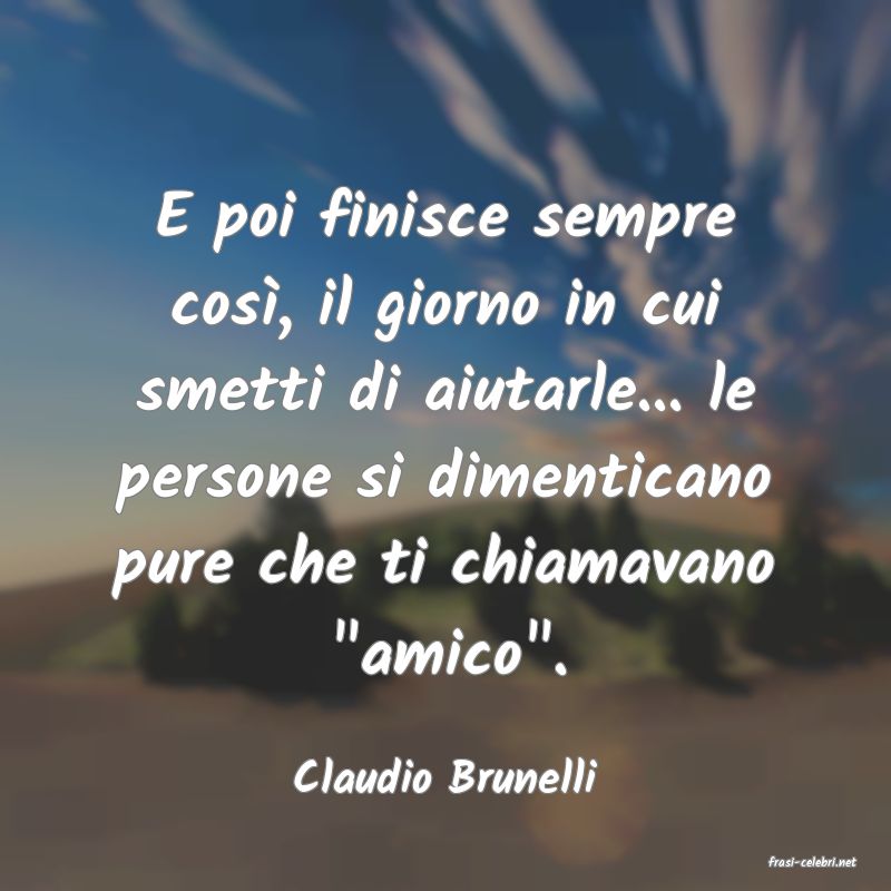 frasi di  Claudio Brunelli
