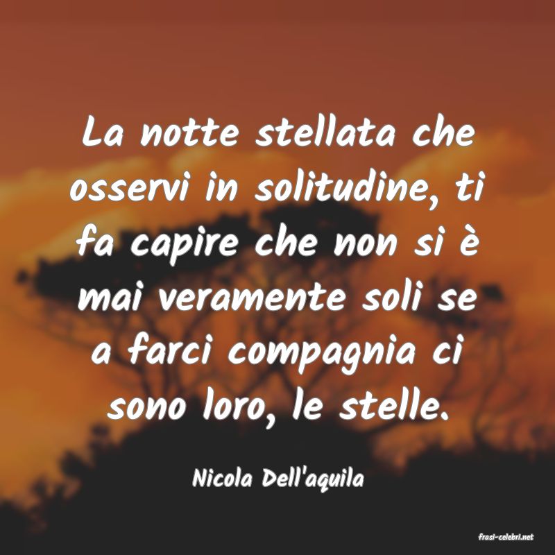 frasi di  Nicola Dell'aquila
