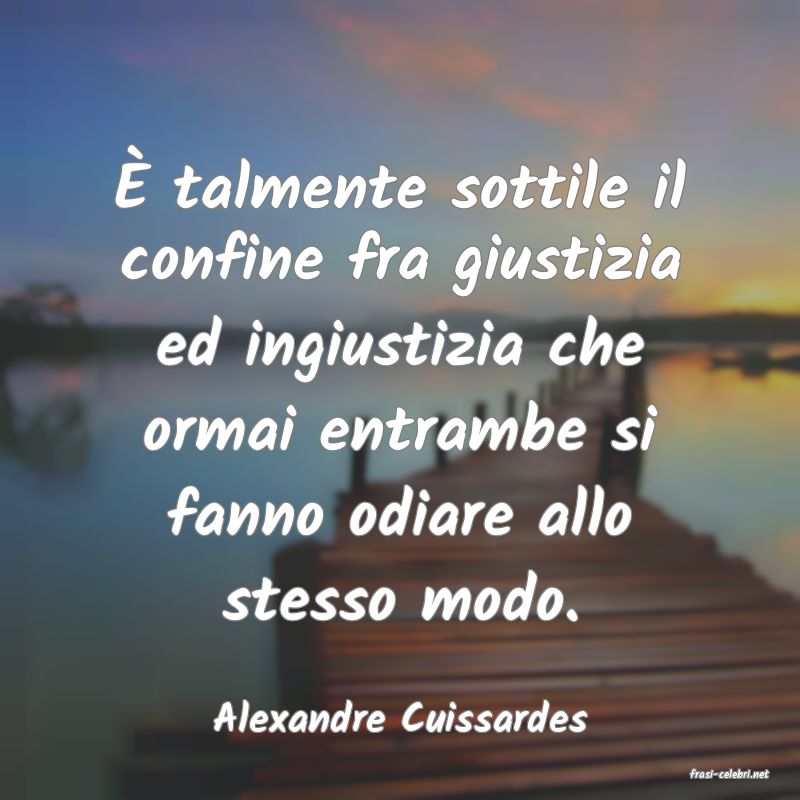 frasi di Alexandre Cuissardes