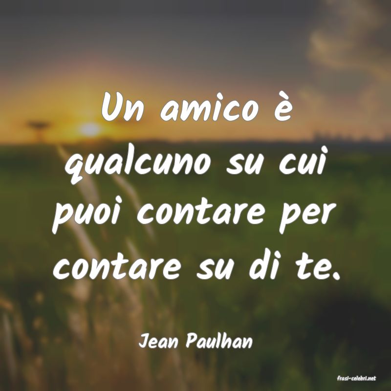 frasi di  Jean Paulhan

