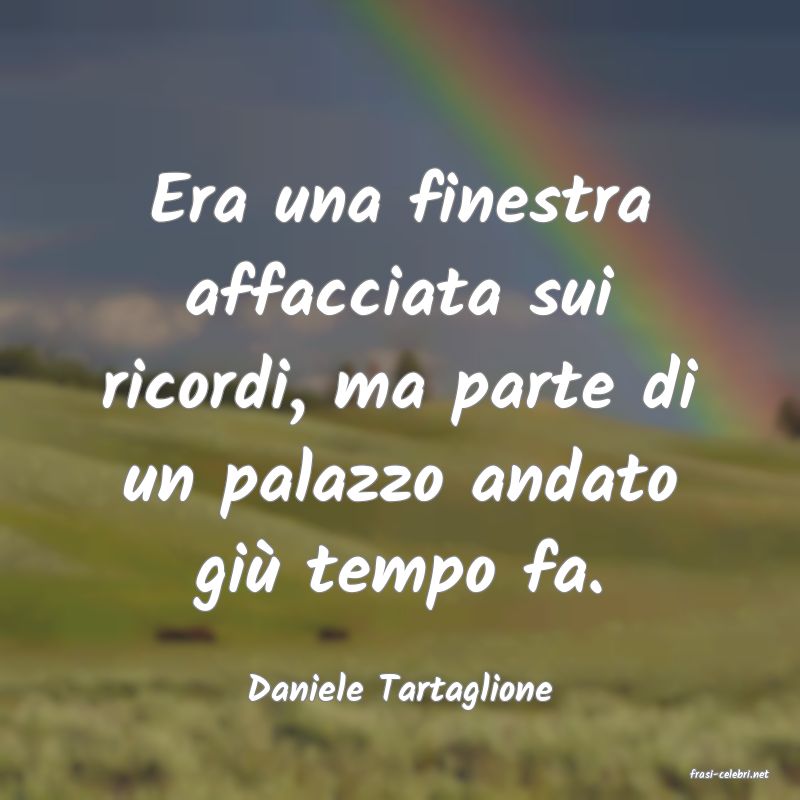 frasi di  Daniele Tartaglione
