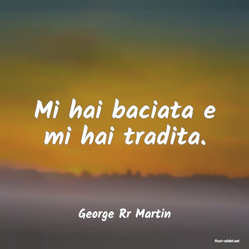 frasi di  George Rr Martin
