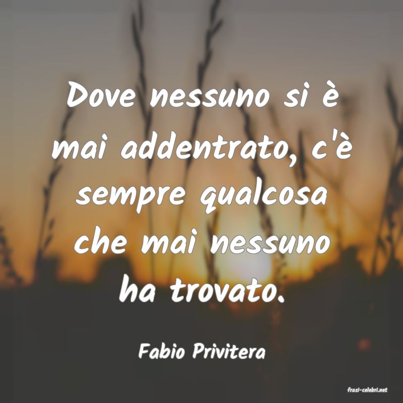 frasi di  Fabio Privitera
