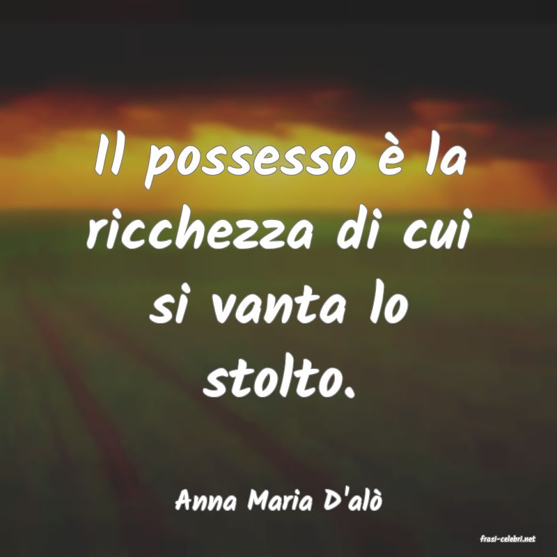 frasi di Anna Maria D'al�