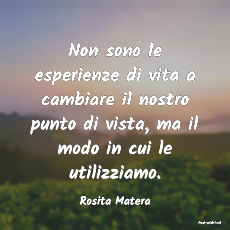 frasi di  Rosita Matera
