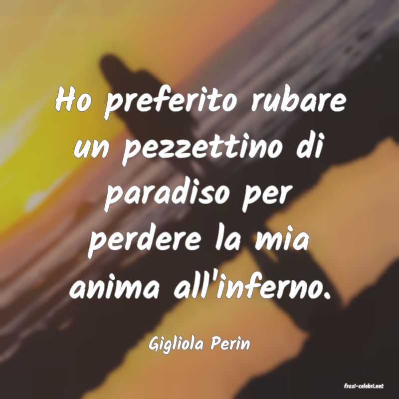 frasi di  Gigliola Perin
