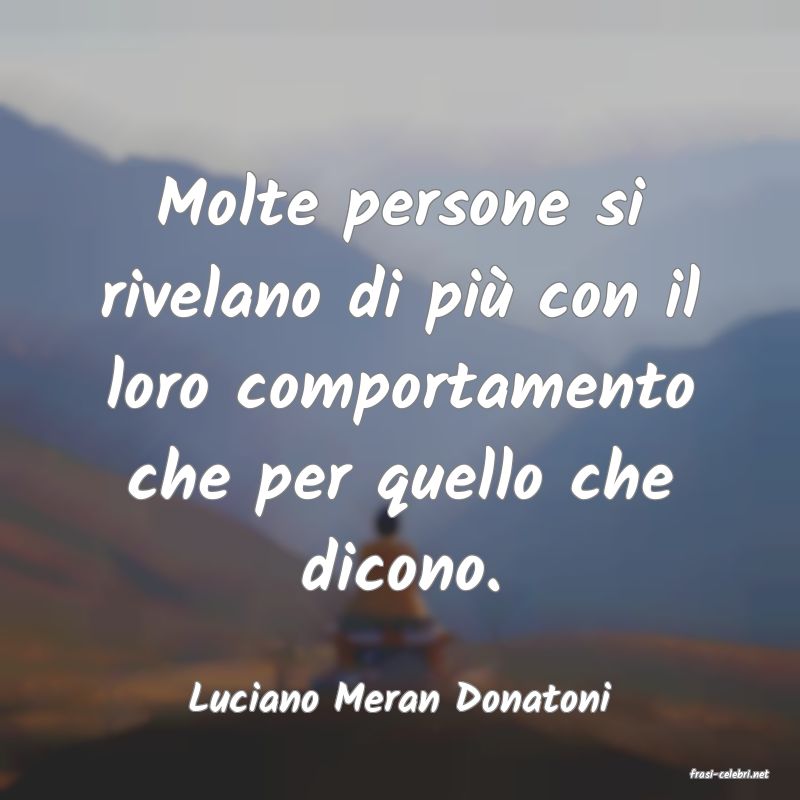 frasi di  Luciano Meran Donatoni
