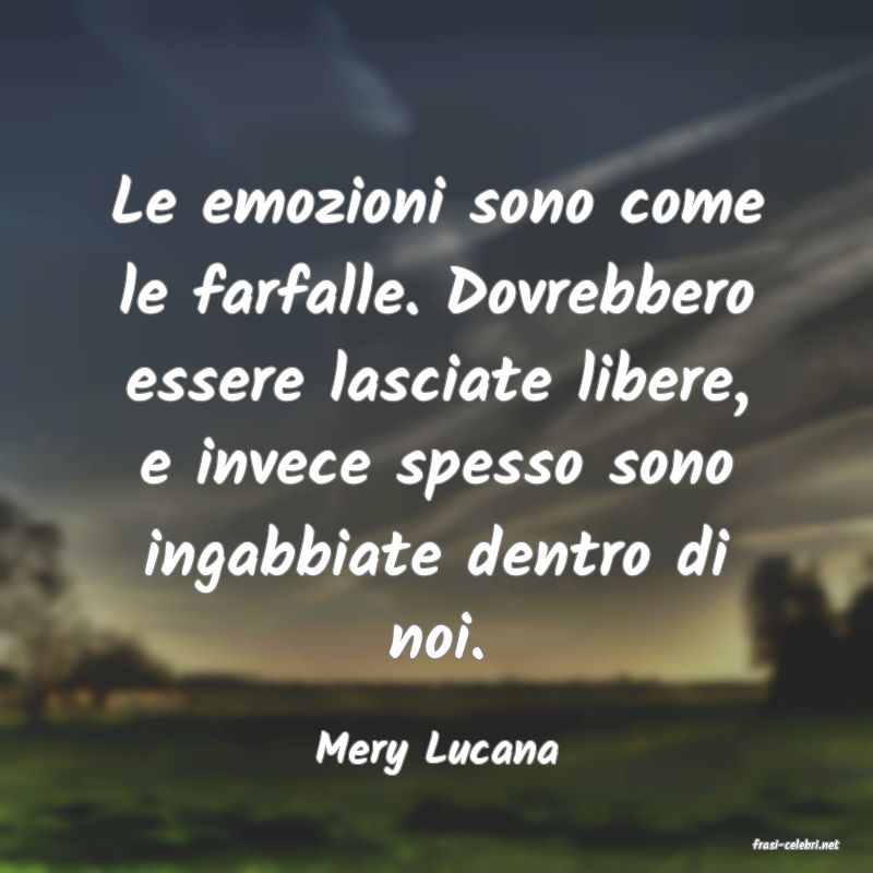 frasi di  Mery Lucana

