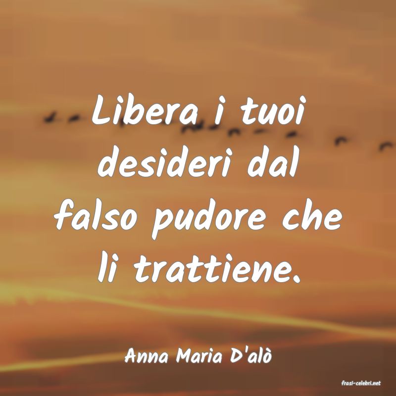frasi di Anna Maria D'al
