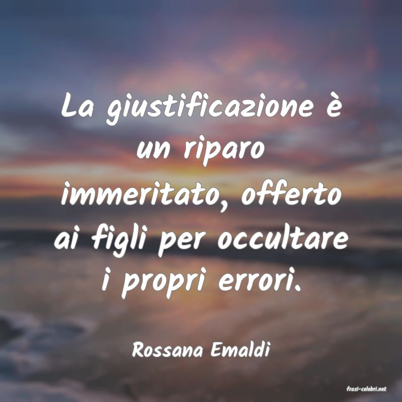 frasi di  Rossana Emaldi
