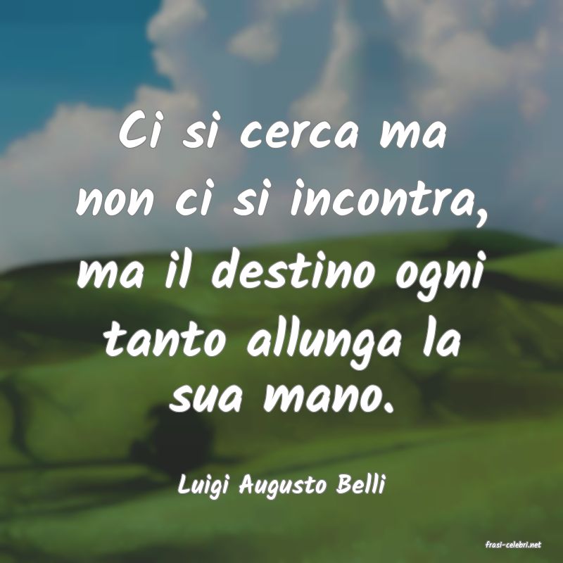 frasi di  Luigi Augusto Belli
