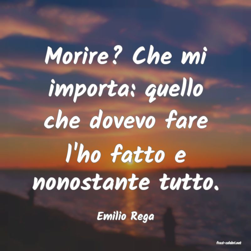 frasi di  Emilio Rega
