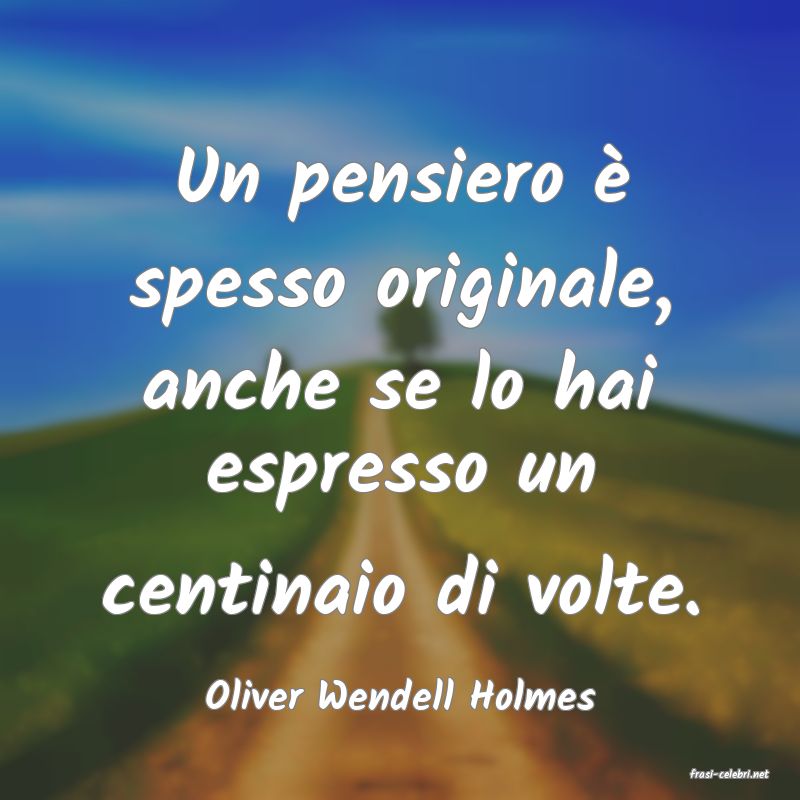 frasi di  Oliver Wendell Holmes
