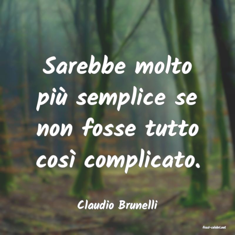 frasi di  Claudio Brunelli

