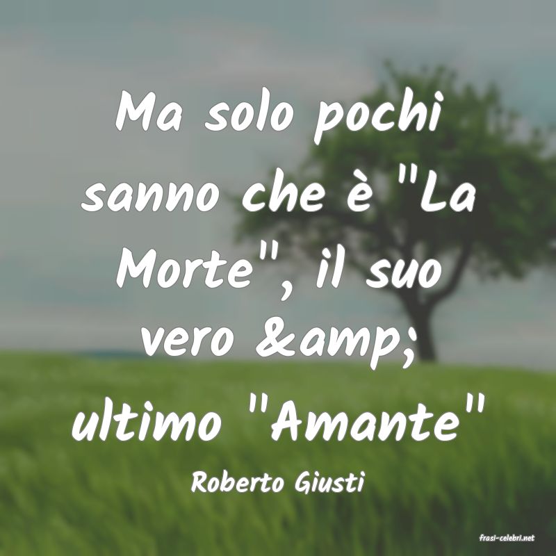 frasi di  Roberto Giusti
