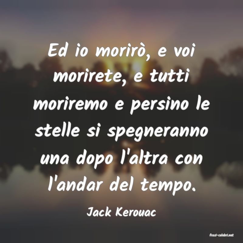 frasi di  Jack Kerouac
