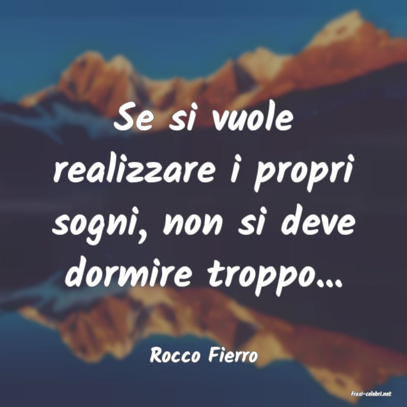 frasi di  Rocco Fierro
