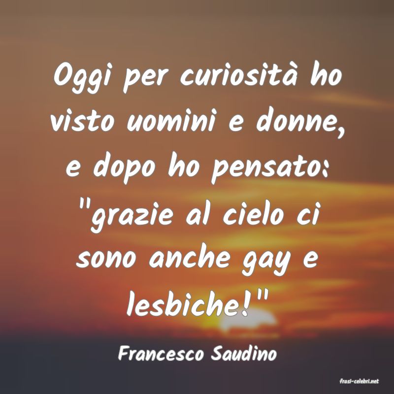 frasi di Francesco Saudino