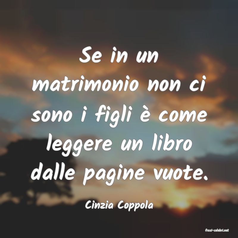 frasi di  Cinzia Coppola

