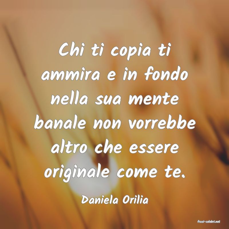 frasi di  Daniela Orilia

