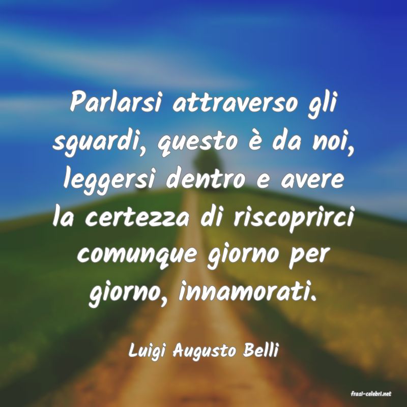 frasi di  Luigi Augusto Belli
