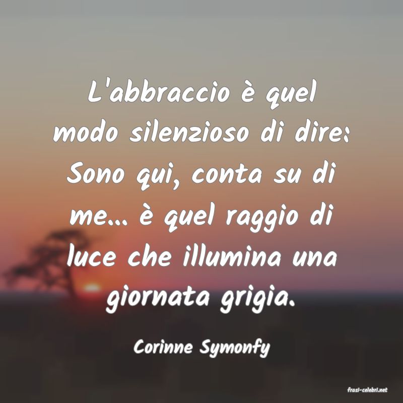 frasi di  Corinne Symonfy
