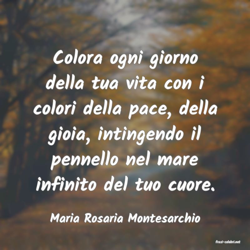 frasi di  Maria Rosaria Montesarchio
