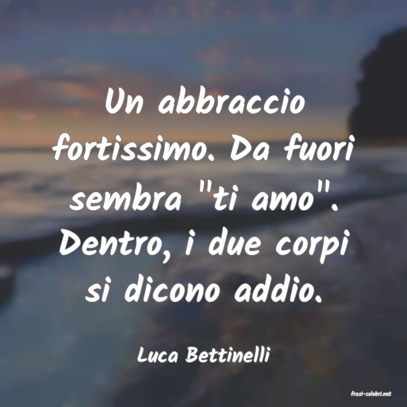 frasi di  Luca Bettinelli
