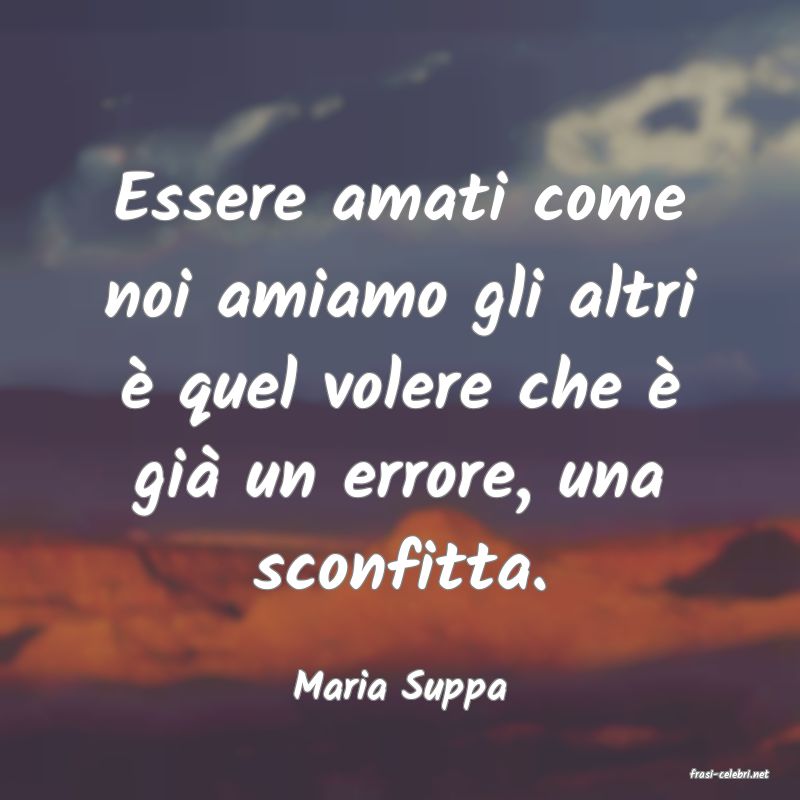 frasi di  Maria Suppa
