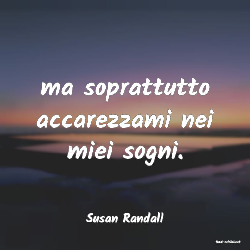frasi di  Susan Randall
