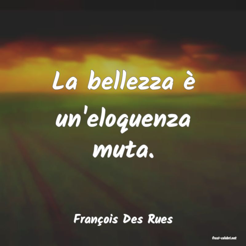 frasi di Franois Des Rues