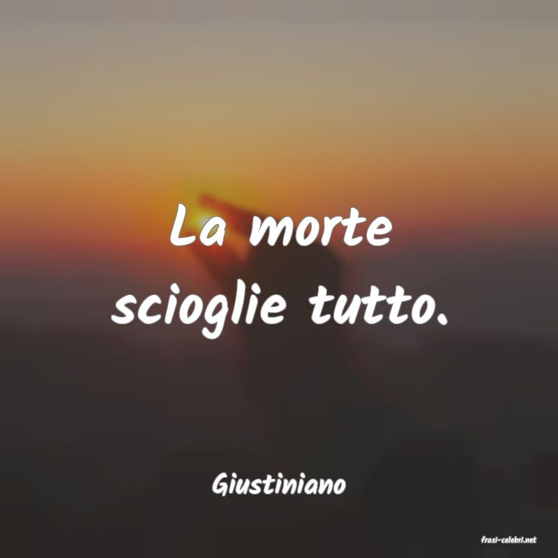 frasi di  Giustiniano
