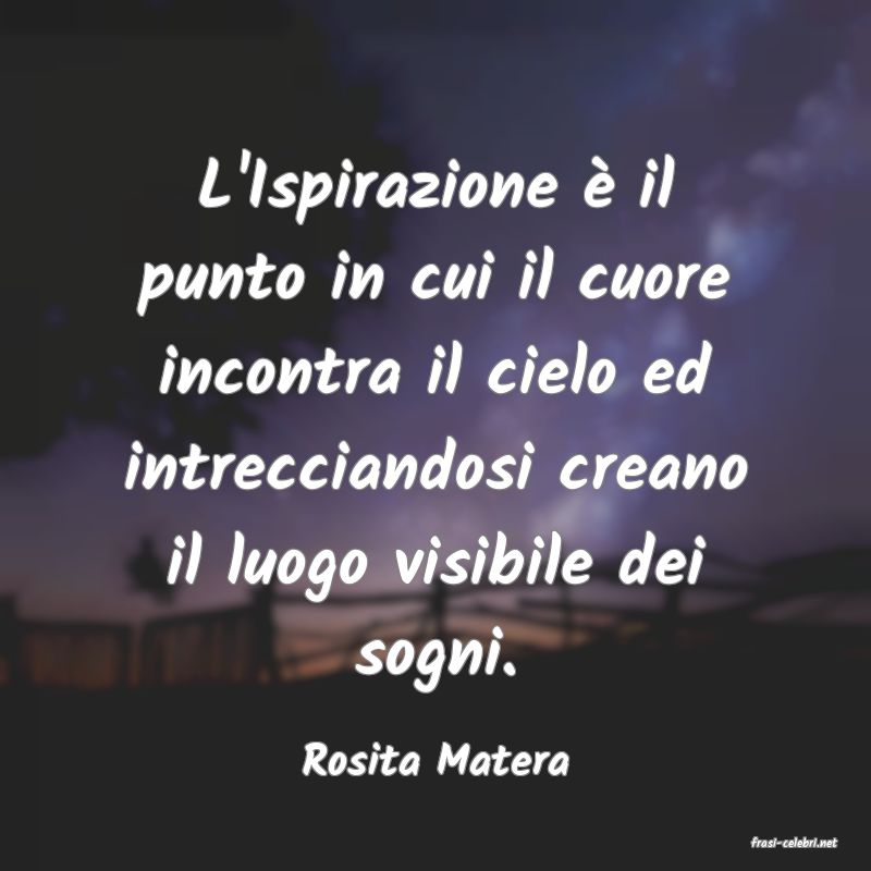 frasi di  Rosita Matera
