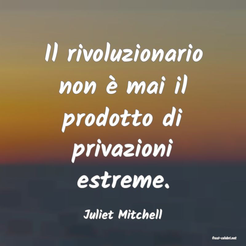frasi di  Juliet Mitchell
