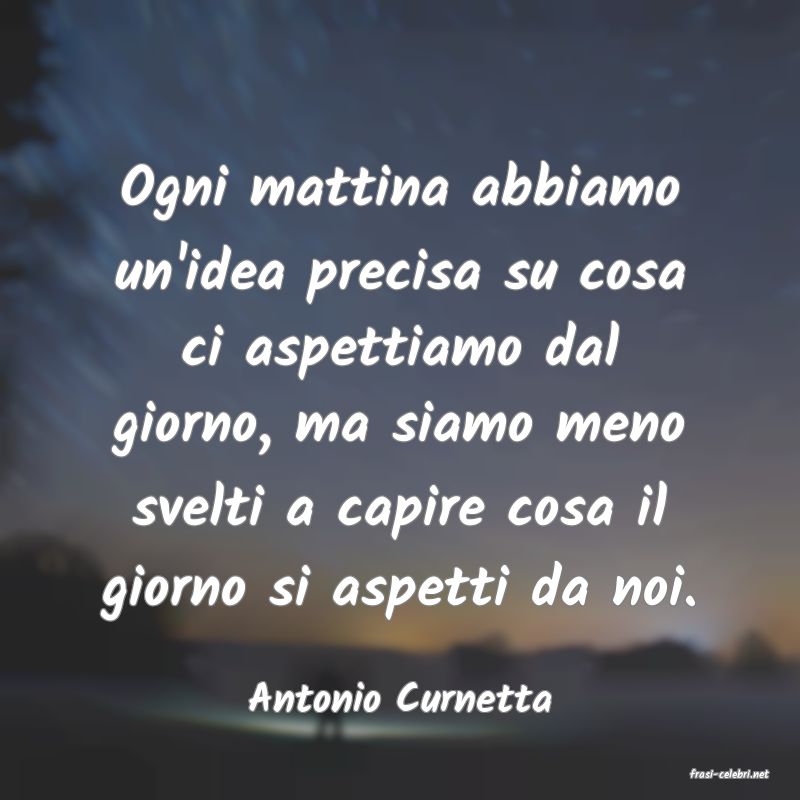 frasi di  Antonio Curnetta
