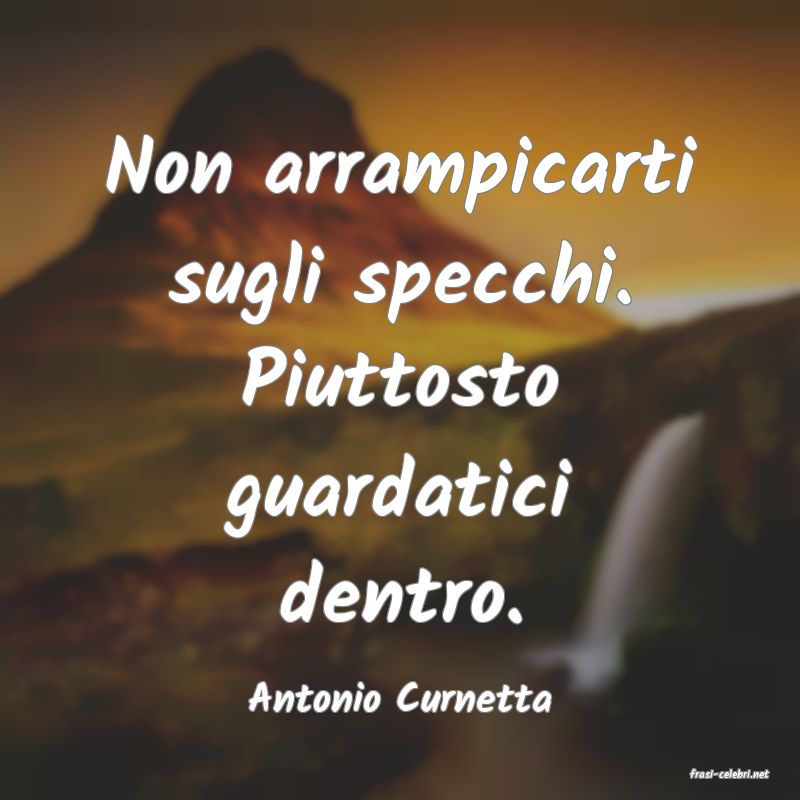 frasi di  Antonio Curnetta
