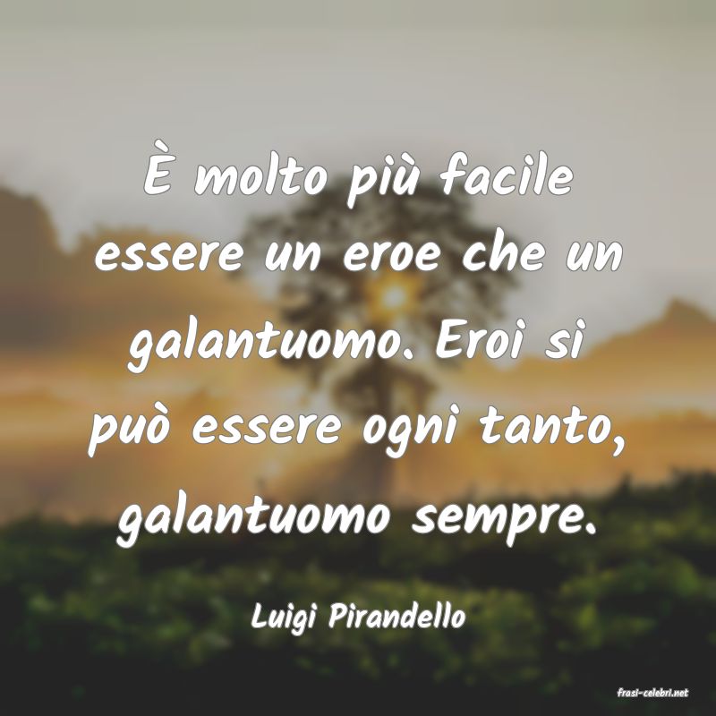 frasi di  Luigi Pirandello
