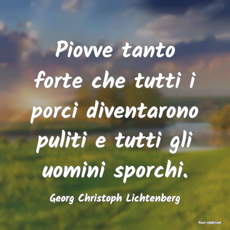 frasi di  Georg Christoph Lichtenberg
