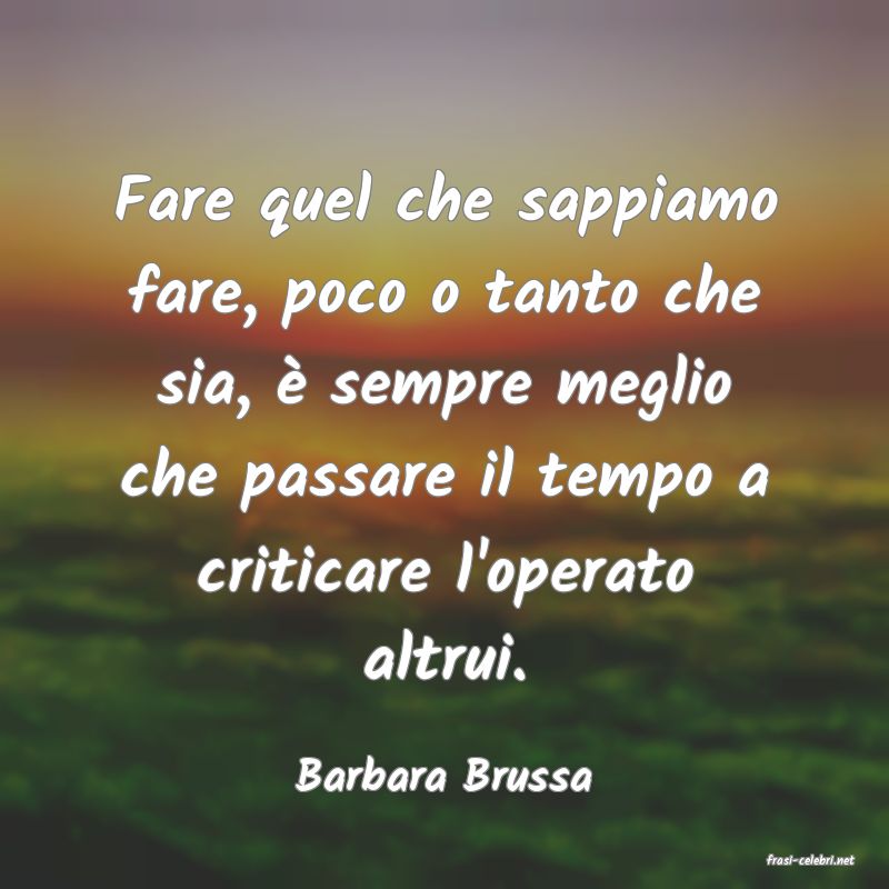 frasi di  Barbara Brussa
