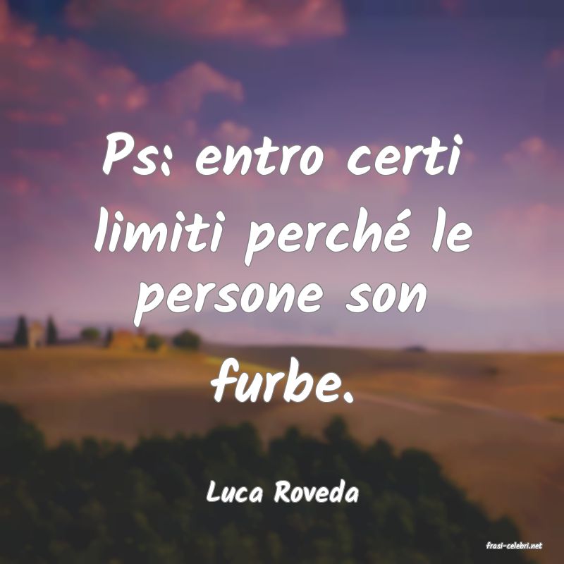 frasi di  Luca Roveda
