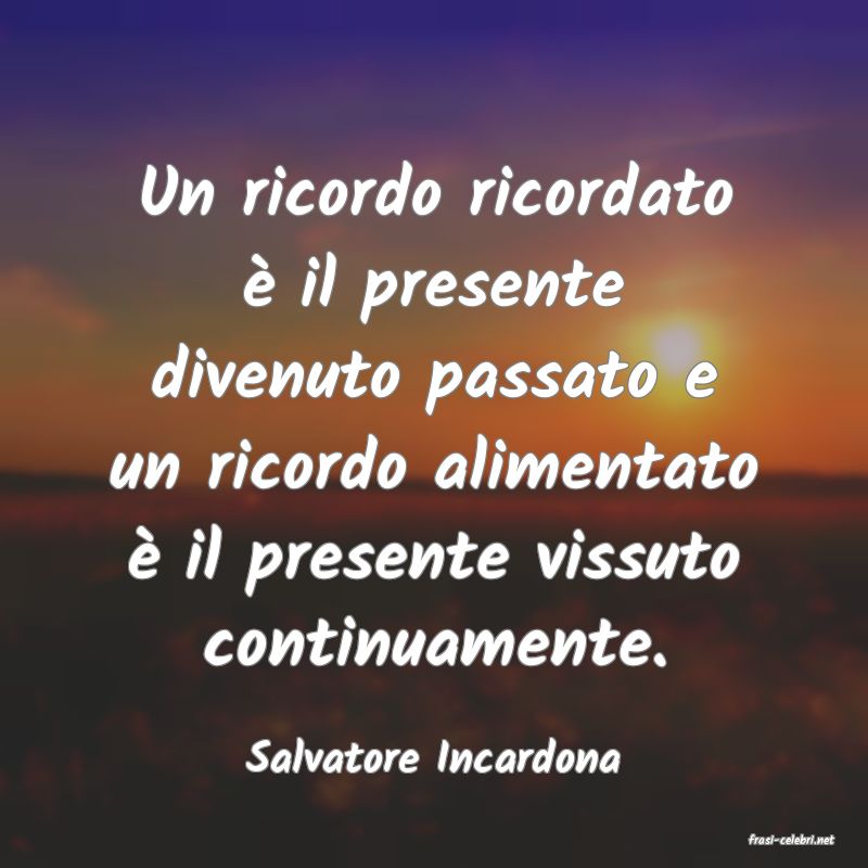 frasi di  Salvatore Incardona

