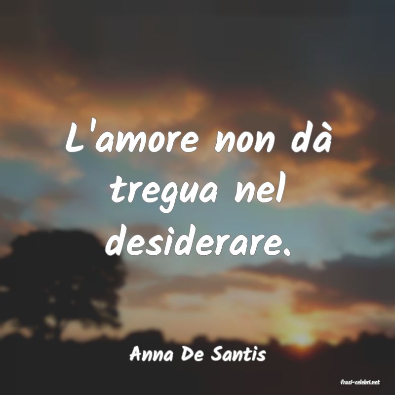 frasi di Anna De Santis