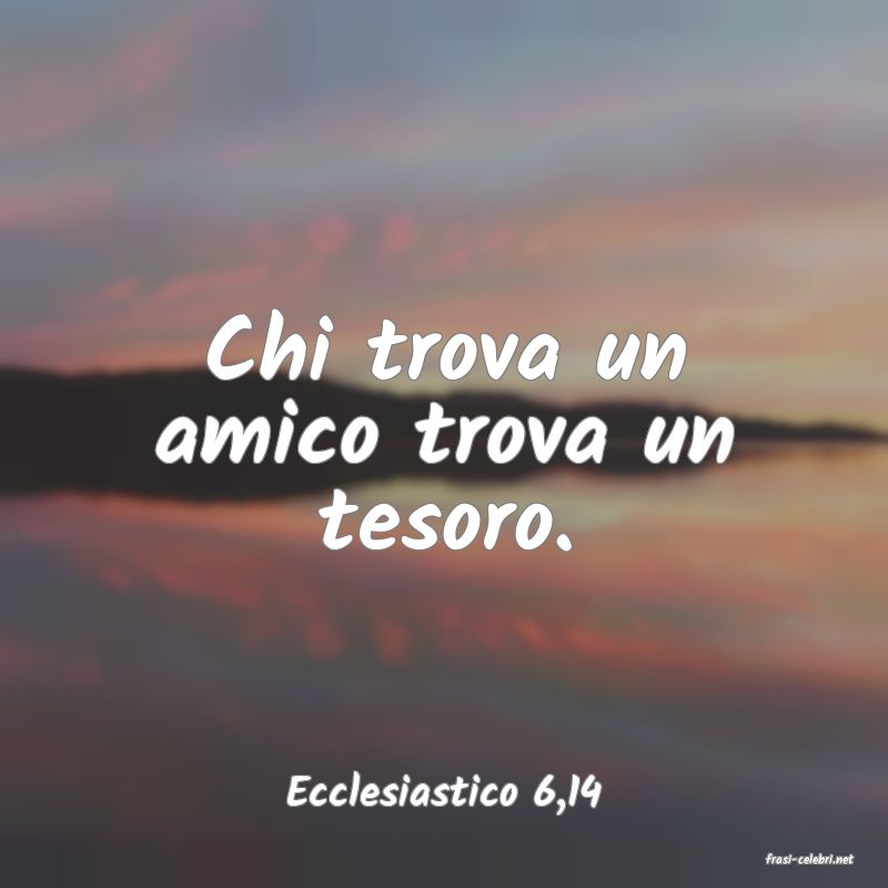 frasi di Ecclesiastico 6,14
