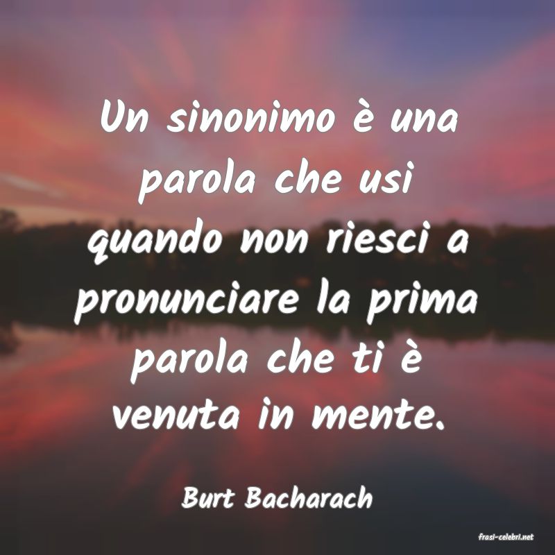 frasi di Burt Bacharach