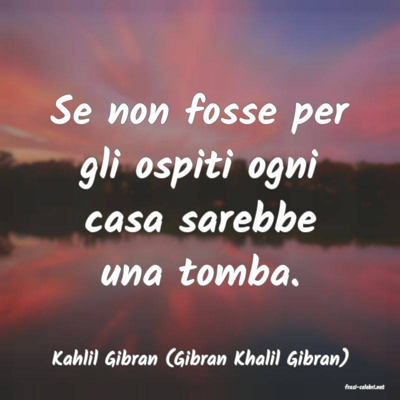 frasi di Kahlil Gibran (Gibran Khalil Gibran)