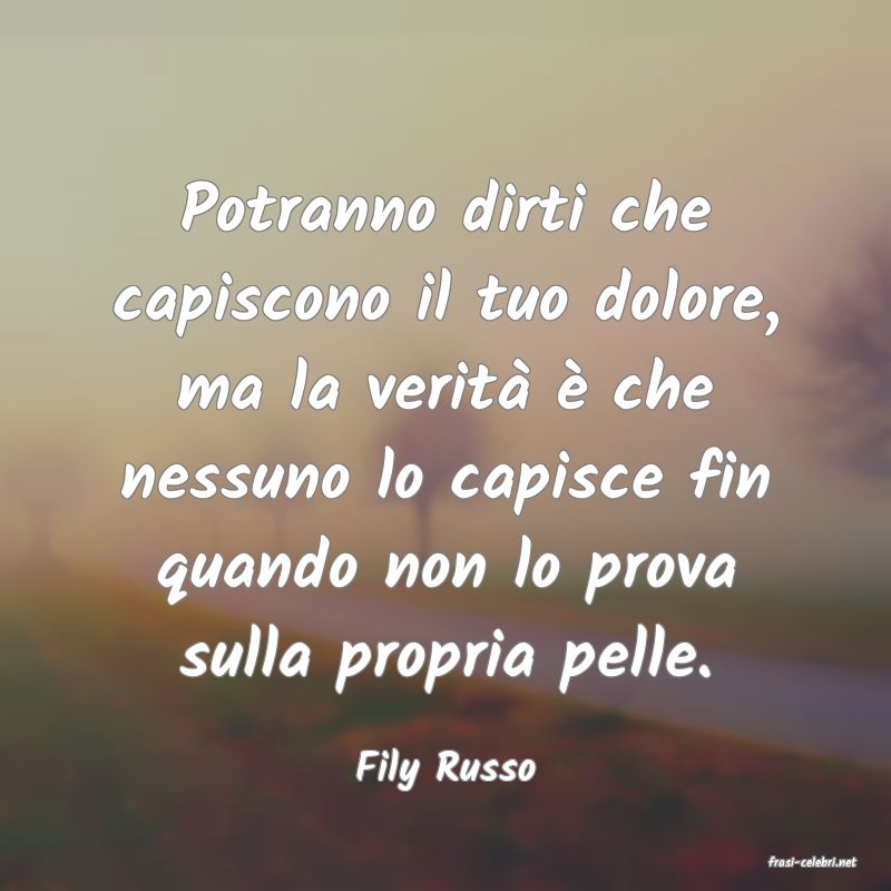 frasi di  Fily Russo
